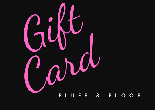 FLUFF & FLOOF Digital Gift Card