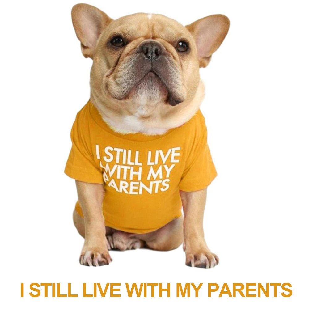 I STILL LIVE WITH MY PARENTS Dog T-Shirt