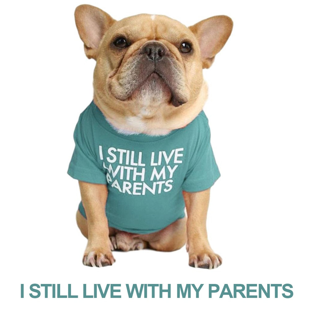 I STILL LIVE WITH MY PARENTS Dog T-Shirt