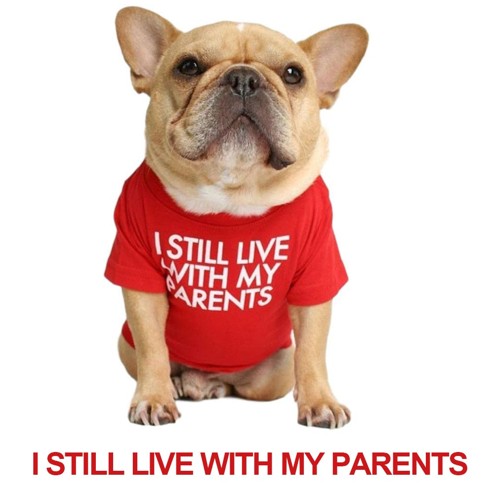 I STILL LIVE WITH MY PARENTS Dog T-Shirt