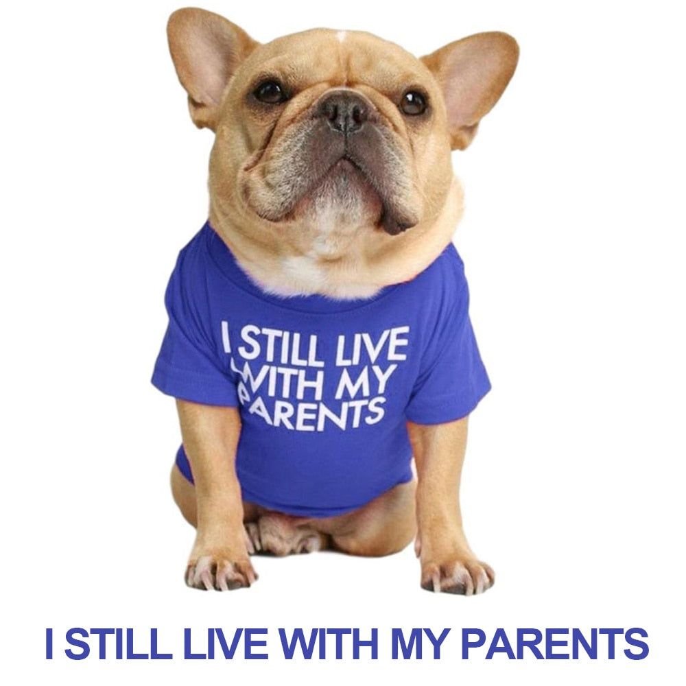 I STILL LIVE WITH MY PARENTS Dog T-Shirt